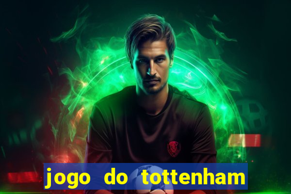 jogo do tottenham hoje palpite